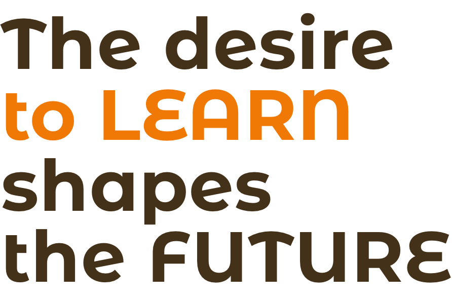 The desire to Learn shape the Future